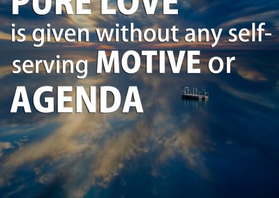 Pure love is given without any self-serving motive or agenda