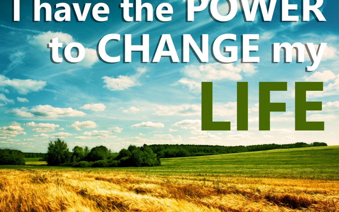 I have the power to change my life