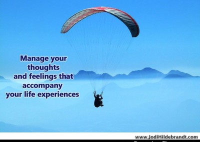 Manage your thoughts and feelings that accompany your life experiences